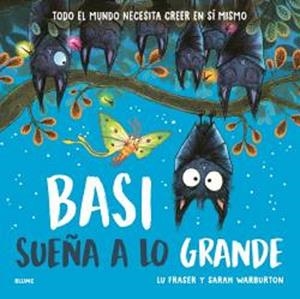 BASI SUEÑA A LO GRANDE | 9791387881122 | FRASER, LU/WARBURTON, SARAH | Llibres Parcir | Librería Parcir | Librería online de Manresa | Comprar libros en catalán y castellano online