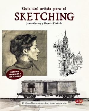 GUÍA DEL ARTISTA PARA EL SKETCHING | 9788441552197 | GURNEY, JAMES/KINKADE, THOMAS | Llibres Parcir | Librería Parcir | Librería online de Manresa | Comprar libros en catalán y castellano online