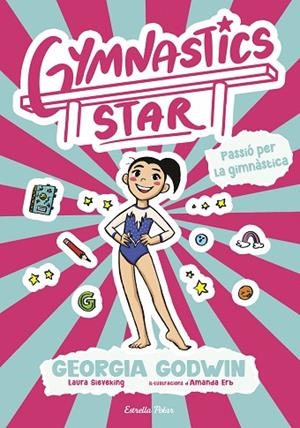 GYMNASTICS STAR 1. PASSIÓ PER LA GIMNÀSTICA | 9791387903275 | GODWIN, GEORGIA | Llibres Parcir | Librería Parcir | Librería online de Manresa | Comprar libros en catalán y castellano online