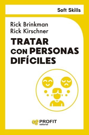 TRATAR CON PERSONAS DIFICILES. SOFT SKILLS | 9791387796099 | BRINKMAN, RICK/KIRSCHNER, RICK | Llibres Parcir | Llibreria Parcir | Llibreria online de Manresa | Comprar llibres en català i castellà online