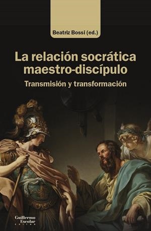 LA RELACIÓN SOCRÁTICA MAESTRO-DISCÍPULO | 9788418981593 | BOSSI, BEATRIZ | Llibres Parcir | Llibreria Parcir | Llibreria online de Manresa | Comprar llibres en català i castellà online