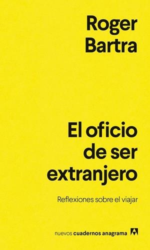 EL OFICIO DE SER EXTRANJERO | 9788433948878 | BARTRA, ROGER | Llibres Parcir | Llibreria Parcir | Llibreria online de Manresa | Comprar llibres en català i castellà online