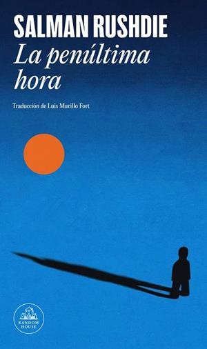 LA PENÚLTIMA HORA | 9788439746348 | RUSHDIE, SALMAN | Llibres Parcir | Llibreria Parcir | Llibreria online de Manresa | Comprar llibres en català i castellà online