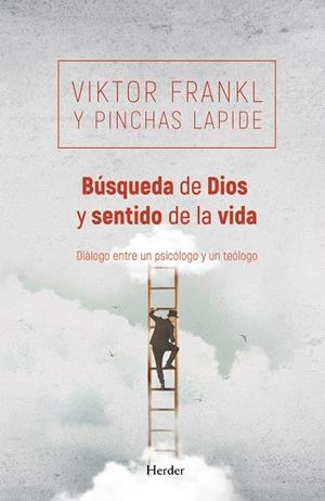 BÚSQUEDA DE DIOS Y SENTIDO DE LA VIDA | 9788425428333 | FRANKL, VIKTOR/LAPIDE, PINCHAS | Llibres Parcir | Llibreria Parcir | Llibreria online de Manresa | Comprar llibres en català i castellà online
