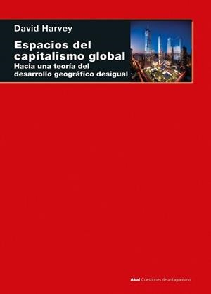ESPACIOS DEL CAPITALISMO GLOBAL | 9788446050292 | HARVEY, DAVID | Llibres Parcir | Llibreria Parcir | Llibreria online de Manresa | Comprar llibres en català i castellà online
