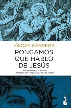 PONGAMOS QUE HABLO DE JESÚS | 9788408167860 | FÁBREGA, ÓSCAR | Llibres Parcir | Llibreria Parcir | Llibreria online de Manresa | Comprar llibres en català i castellà online