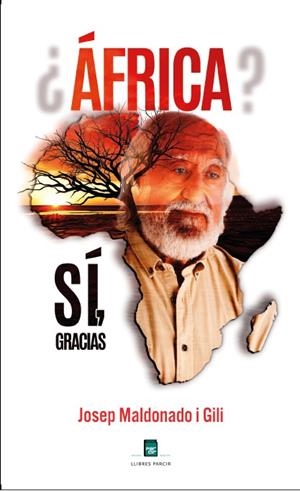 ¿ÁFRICA? SÍ, GRACIAS | 9788410087712 | JOSEP MALDONADO GILI | Llibres Parcir | Llibreria Parcir | Llibreria online de Manresa | Comprar llibres en català i castellà online