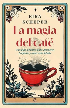LA MAGIA DEL CAFÉ | 9788410942325 | SCHEPER, EIRA | Llibres Parcir | Llibreria Parcir | Llibreria online de Manresa | Comprar llibres en català i castellà online