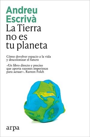 LA TIERRA NO ES TU PLANETA | 9791387833336 | ESCRIVÀ, ANDREU | Llibres Parcir | Llibreria Parcir | Llibreria online de Manresa | Comprar llibres en català i castellà online