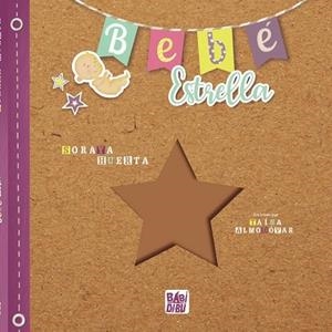 BEBÉ ESTRELLA | 9788418789021 | HUERTA, SORAYA | Llibres Parcir | Librería Parcir | Librería online de Manresa | Comprar libros en catalán y castellano online