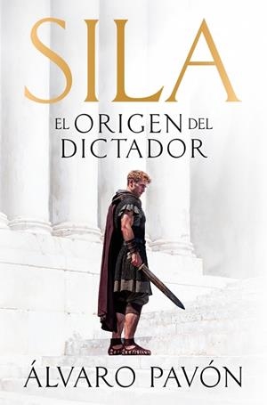SILA, EL ORIGEN DEL DICTADOR | 9788401035548 | PAVÓN, ÁLVARO | Llibres Parcir | Llibreria Parcir | Llibreria online de Manresa | Comprar llibres en català i castellà online