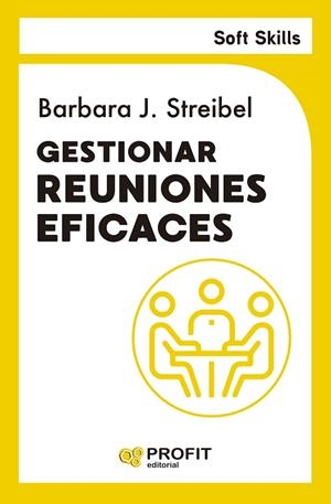 GESTIONAR REUNIONES EFICACES. SOFT SKILLS | 9791387796051 | STREIBEL, BARBARA J. | Llibres Parcir | Llibreria Parcir | Llibreria online de Manresa | Comprar llibres en català i castellà online