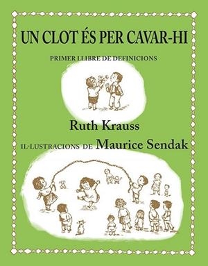 UN CLOT ÉS PER CAVAR-HI | 9788484642442 | KRAUSS, RUTH | Llibres Parcir | Llibreria Parcir | Llibreria online de Manresa | Comprar llibres en català i castellà online
