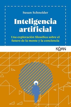 INTELIGENCIA ARTIFICIAL | 9788418223280 | SCHNEIDER, SUSAN | Llibres Parcir | Librería Parcir | Librería online de Manresa | Comprar libros en catalán y castellano online