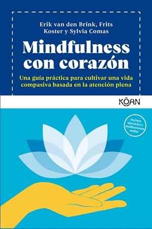 MINDFULNESS CON CORAZÓN | 9788418223822 | COMAS, SYLVIA/VAN DEN BRINK, ERIK/KOSTER, FRITS | Llibres Parcir | Llibreria Parcir | Llibreria online de Manresa | Comprar llibres en català i castellà online