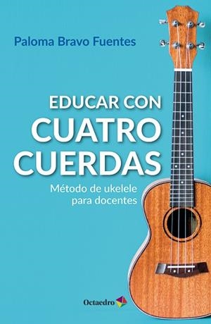 EDUCAR CON CUATRO CUERDAS | 9788410792104 | BRAVO FUENTES, PALOMA | Llibres Parcir | Llibreria Parcir | Llibreria online de Manresa | Comprar llibres en català i castellà online