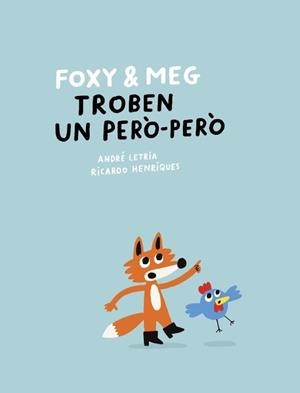 FOXY & MEG TROBEN UN PERÒ-PERÒ | 9788409781355 | LETRIA, ANDRÉ | Llibres Parcir | Llibreria Parcir | Llibreria online de Manresa | Comprar llibres en català i castellà online