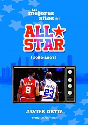 MEJORES AÑOS DEL ALL STAR (1980-2003), LOS | 9788415448846 | , JAVIER ORTIZ | Llibres Parcir | Llibreria Parcir | Llibreria online de Manresa | Comprar llibres en català i castellà online