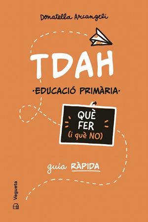 TDAH. QUÈ FER (I QUÈ NO) | 9788419794710 | ARCANGELI, DONATELLA | Llibres Parcir | Llibreria Parcir | Llibreria online de Manresa | Comprar llibres en català i castellà online
