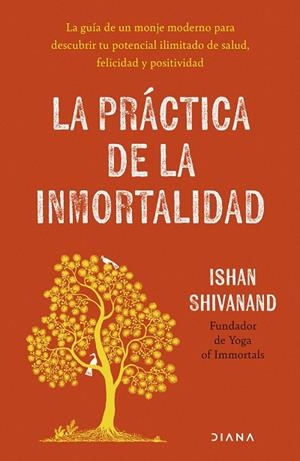 LA PRÁCTICA DE LA INMORTALIDAD | 9788411193108 | SHIVANAND, ISHAN | Llibres Parcir | Librería Parcir | Librería online de Manresa | Comprar libros en catalán y castellano online