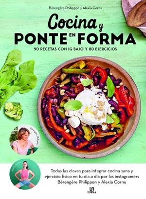 COCINA Y PONTE EN FORMA | 9788466244336 | PHILIPPON, BÉRENGÈRE/CORNU, ALEXIA | Llibres Parcir | Llibreria Parcir | Llibreria online de Manresa | Comprar llibres en català i castellà online