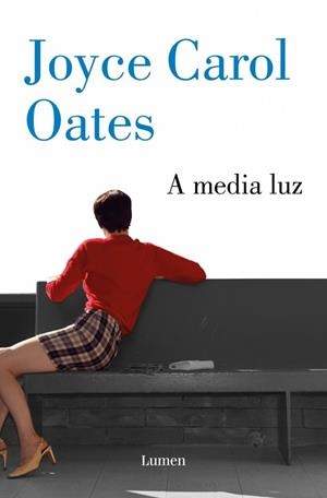 A MEDIA LUZ | 9788426433688 | OATES, JOYCE CAROL | Llibres Parcir | Llibreria Parcir | Llibreria online de Manresa | Comprar llibres en català i castellà online