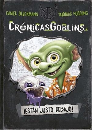 CRÓNICASGOBLINS. ¡ESTÁN JUSTO DEBAJO! | 9788491458999 | BLECKMANN, DANIEL | Llibres Parcir | Llibreria Parcir | Llibreria online de Manresa | Comprar llibres en català i castellà online