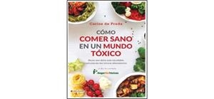 CÓMO COMER SANO EN UN MUNDO TÓXICO | 9788412588040 | DE PRADA REDONDO, CARLOS | Llibres Parcir | Librería Parcir | Librería online de Manresa | Comprar libros en catalán y castellano online