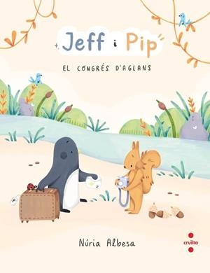 JEFF I PIP 3: EL CONGRÉS D'AGLANS | 9788466160186 | ALBESA VALDÉS, NÚRIA | Llibres Parcir | Llibreria Parcir | Llibreria online de Manresa | Comprar llibres en català i castellà online