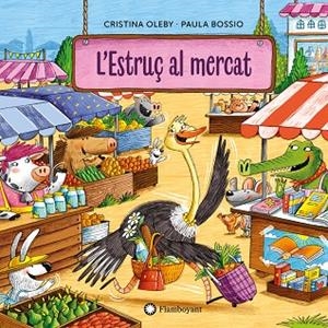 L'ESTRUÇ AL MERCAT | 9788410090569 | OLEBY, CRISTINA | Llibres Parcir | Llibreria Parcir | Llibreria online de Manresa | Comprar llibres en català i castellà online