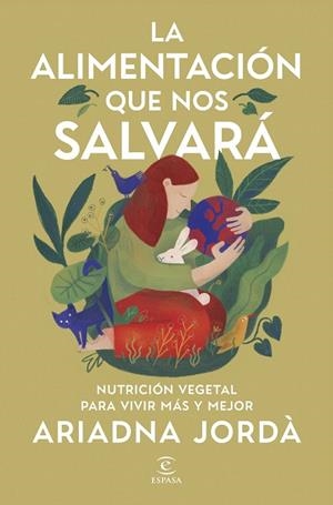 LA ALIMENTACIÓN QUE NOS SALVARÁ | 9788467079876 | JORDÀ, ARIADNA | Llibres Parcir | Librería Parcir | Librería online de Manresa | Comprar libros en catalán y castellano online