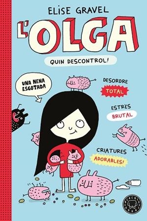 L' OLGA. QUIN DESCONTROL! - NOVA EDICIÓ | 9791387748975 | GRAVEL, ELISE | Llibres Parcir | Llibreria Parcir | Llibreria online de Manresa | Comprar llibres en català i castellà online