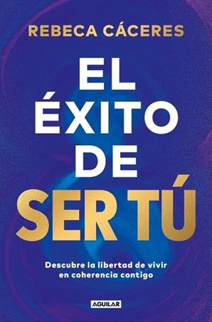 EL ÉXITO DE SER TÚ | 9788403525955 | CÁCERES, REBECA | Llibres Parcir | Librería Parcir | Librería online de Manresa | Comprar libros en catalán y castellano online
