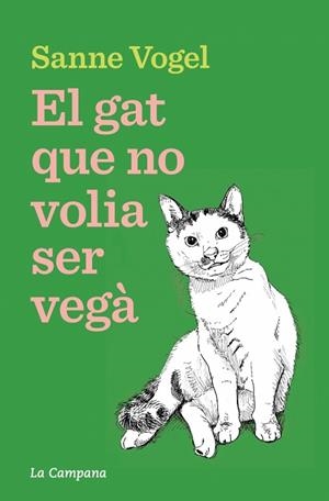 EL GAT QUE NO VOLIA SER VEGÀ | 9788419836939 | VOGEL, SANNE | Llibres Parcir | Llibreria Parcir | Llibreria online de Manresa | Comprar llibres en català i castellà online