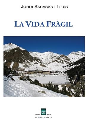 LA VIDA FRÀGIL | 9791388199011 | JORDI SACASAS | Llibres Parcir | Llibreria Parcir | Llibreria online de Manresa | Comprar llibres en català i castellà online
