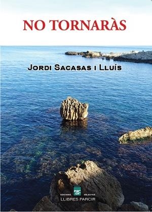 NO TORNARÀS | 9791388199028 | JORDI SACASAS  LLUÍS | Llibres Parcir | Llibreria Parcir | Llibreria online de Manresa | Comprar llibres en català i castellà online