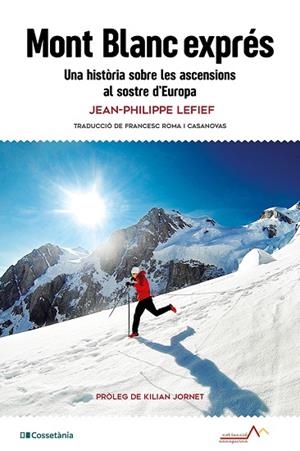 MONT BLANC EXPRÉS | 9788413565293 | LEFIEF, JEAN-PHILIPPE | Llibres Parcir | Librería Parcir | Librería online de Manresa | Comprar libros en catalán y castellano online