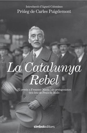 LA CATALUNYA REBEL | 9788418696602 | ESTAT CATALÀ/COLOMINES I COMPANYS, AGUSTÍ | Llibres Parcir | Llibreria Parcir | Llibreria online de Manresa | Comprar llibres en català i castellà online