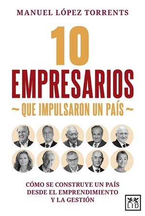 10 EMPRESARIOS QUE IMPULSARON UN PAÍS | 9791388130045 | MANUEL LÓPEZ TORRENTS | Llibres Parcir | Librería Parcir | Librería online de Manresa | Comprar libros en catalán y castellano online
