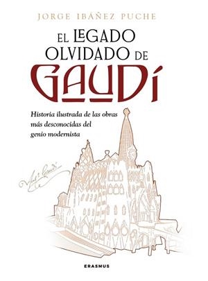 EL LEGADO OLVIDADO DE GAUDÍ | 9788410199026 | JORGE IBÁÑEZ PUCHE | Llibres Parcir | Llibreria Parcir | Llibreria online de Manresa | Comprar llibres en català i castellà online
