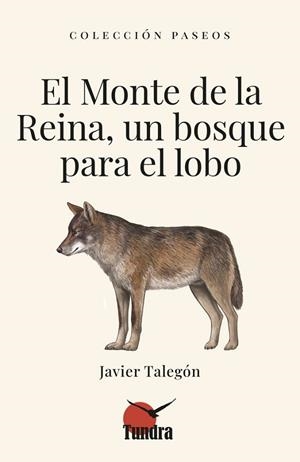 EL MONTE DE LA REINA, UN BOSQUE PARA EL LOBO | 9791387759186 | , JAVIER TALEGON | Llibres Parcir | Llibreria Parcir | Llibreria online de Manresa | Comprar llibres en català i castellà online