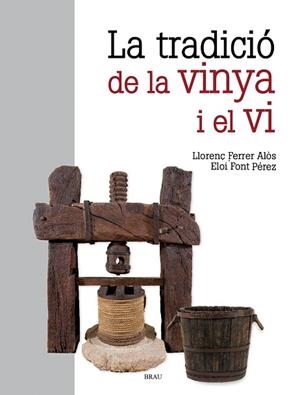 LA TRADICIÓ DE LA VINYA I EL VI | 9791387701079 | FERRER ALÓS, LLORENÇ/FONT PÉREZ, ELOI | Llibres Parcir | Llibreria Parcir | Llibreria online de Manresa | Comprar llibres en català i castellà online