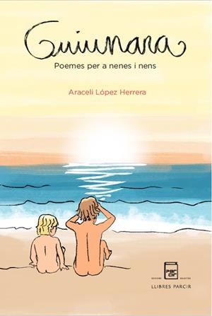 GUIUNARA POEMES PER A NENES I NENS | 9791388199004 | ARACELI LÓPEZ HERRERA | Llibres Parcir | Llibreria Parcir | Llibreria online de Manresa | Comprar llibres en català i castellà online