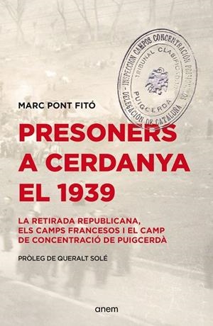 PRESONERS A CERDANYA EL 1939 | 9788418865619 | PONT FITÓ, MARC | Llibres Parcir | Llibreria Parcir | Llibreria online de Manresa | Comprar llibres en català i castellà online