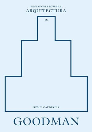 GOODMAN SOBRE LA ARQUITECTURA | 9788410121416 | CAPDEVILA, REMEI | Llibres Parcir | Librería Parcir | Librería online de Manresa | Comprar libros en catalán y castellano online