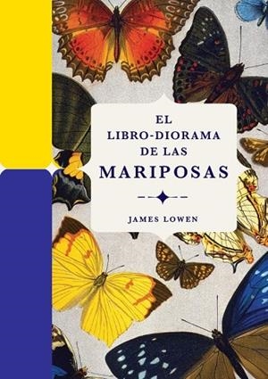 EL LIBRO-DIORAMA DE LAS MARIPOSAS | 9788410380134 | LOWEN, JAMES | Llibres Parcir | Llibreria Parcir | Llibreria online de Manresa | Comprar llibres en català i castellà online