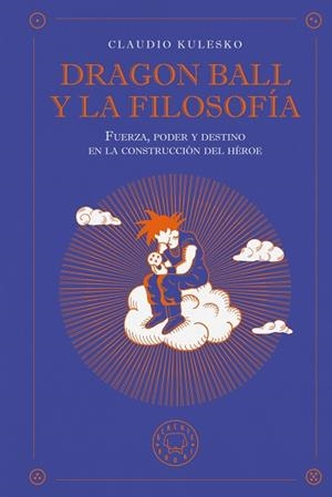 DRAGON BALL Y LA FILOSOFÍA | 9791387748630 | KULESKO, CLAUDIO | Llibres Parcir | Llibreria Parcir | Llibreria online de Manresa | Comprar llibres en català i castellà online