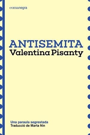 ANTISEMITA | 9791387969189 | PISANTY, VALENTINA | Llibres Parcir | Llibreria Parcir | Llibreria online de Manresa | Comprar llibres en català i castellà online