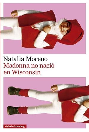 MADONNA NO NACIÓ EN WISCONSIN | 9791388019524 | MORENO, NATALIA | Llibres Parcir | Llibreria Parcir | Llibreria online de Manresa | Comprar llibres en català i castellà online