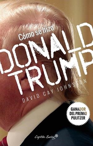 CÓMO SE HIZO DONALD TRUMP | 9788494588693 | JOHNSTON, DAVI CAY | Llibres Parcir | Llibreria Parcir | Llibreria online de Manresa | Comprar llibres en català i castellà online